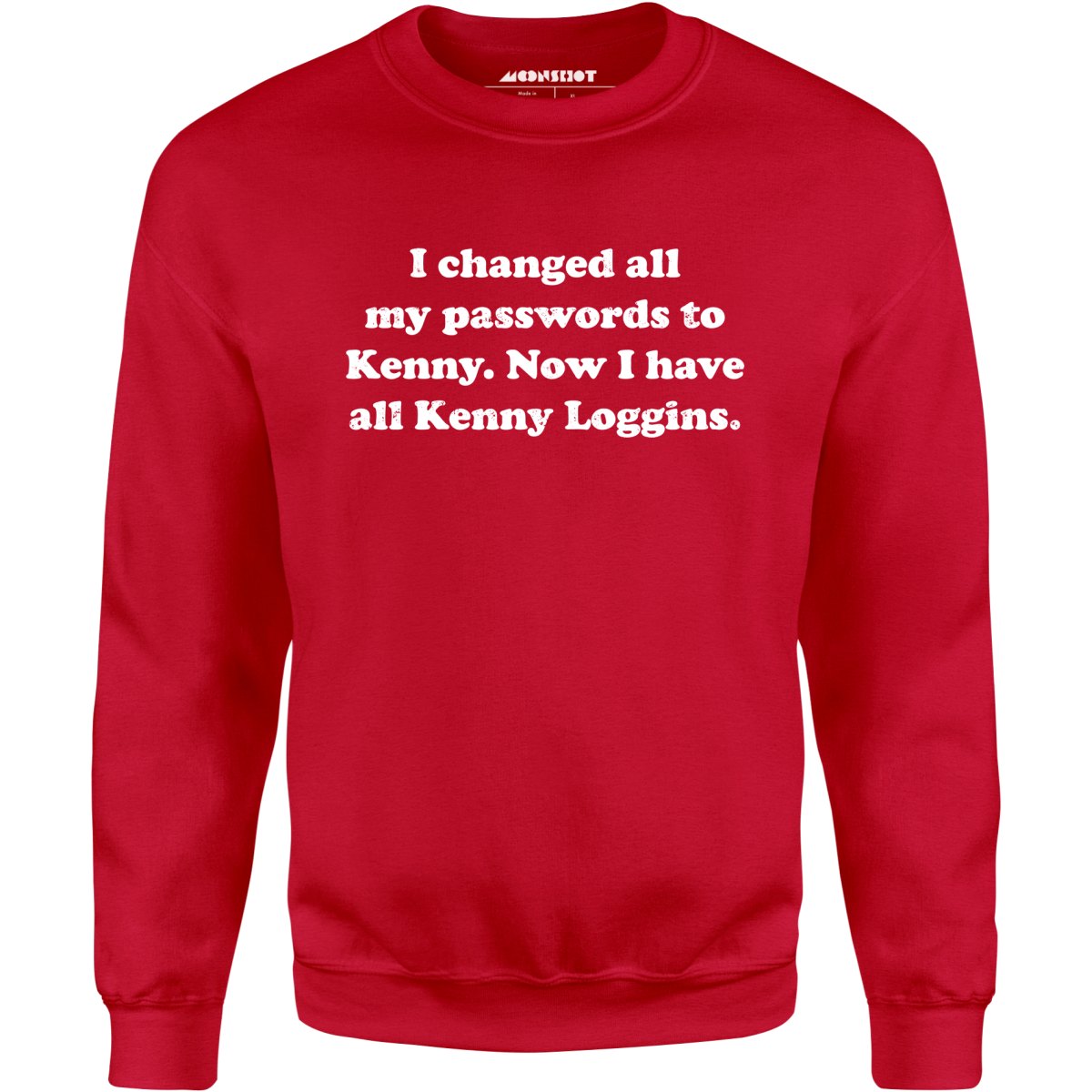 Now I Have All Kenny Loggins - Unisex Sweatshirt