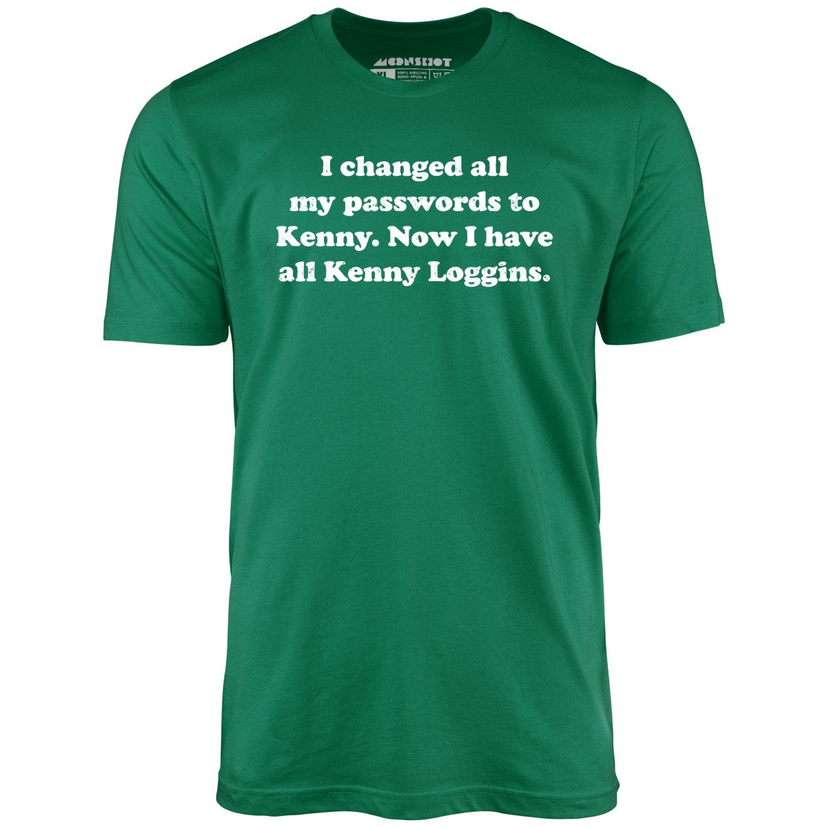 Now I Have All Kenny Loggins - Unisex T-Shirt