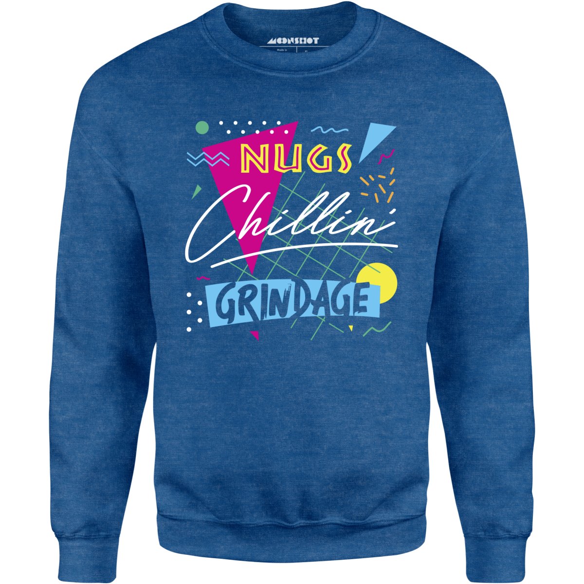 Nugs, Chillin', and Grindage - Unisex Sweatshirt