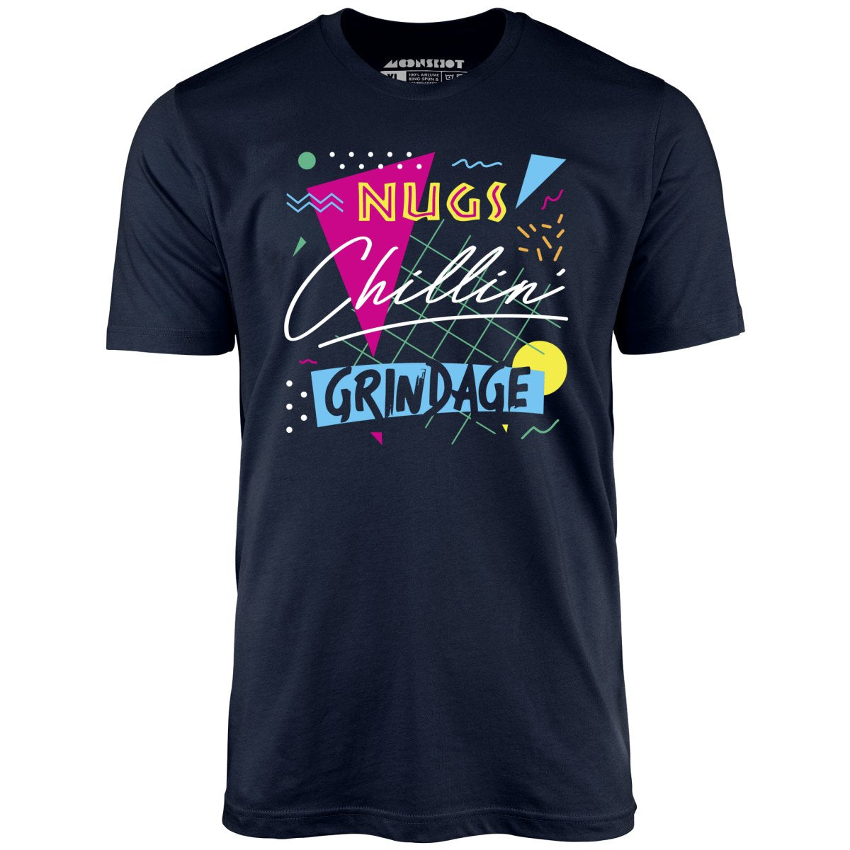 Nugs, Chillin', and Grindage - Unisex T-Shirt