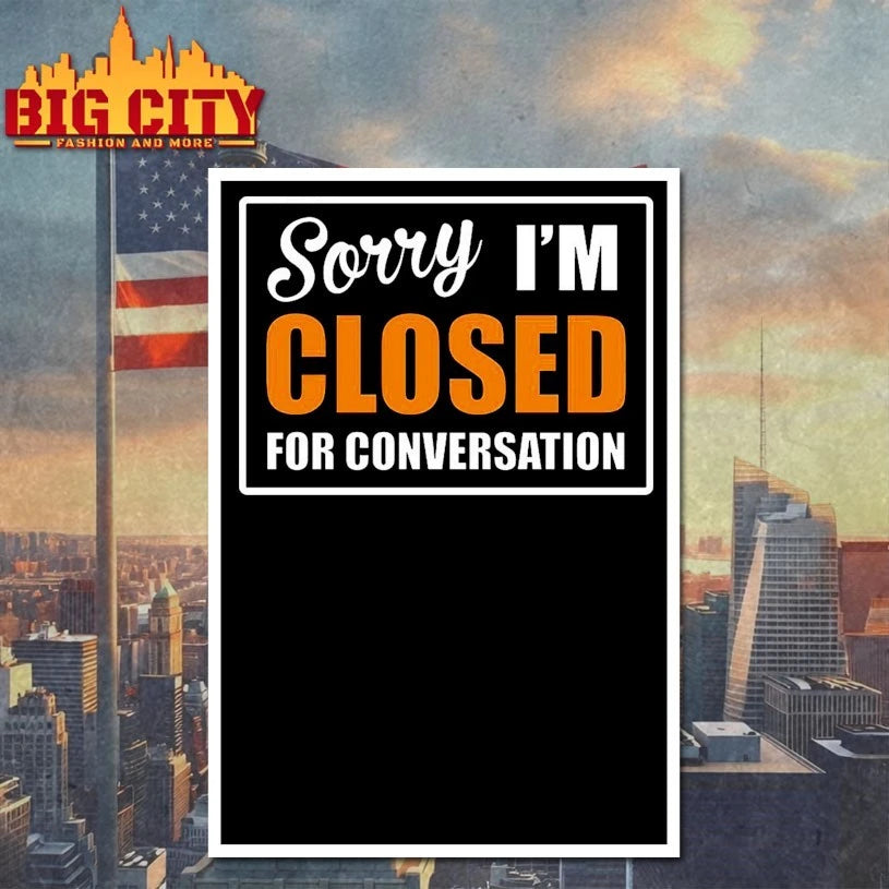 Official Sorry Closed For Conversation T-Shirt