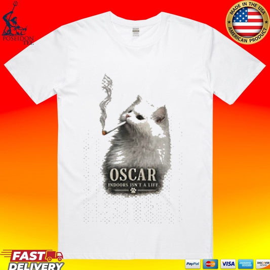 Oscar Indoors Isn’t A Life T-shirt