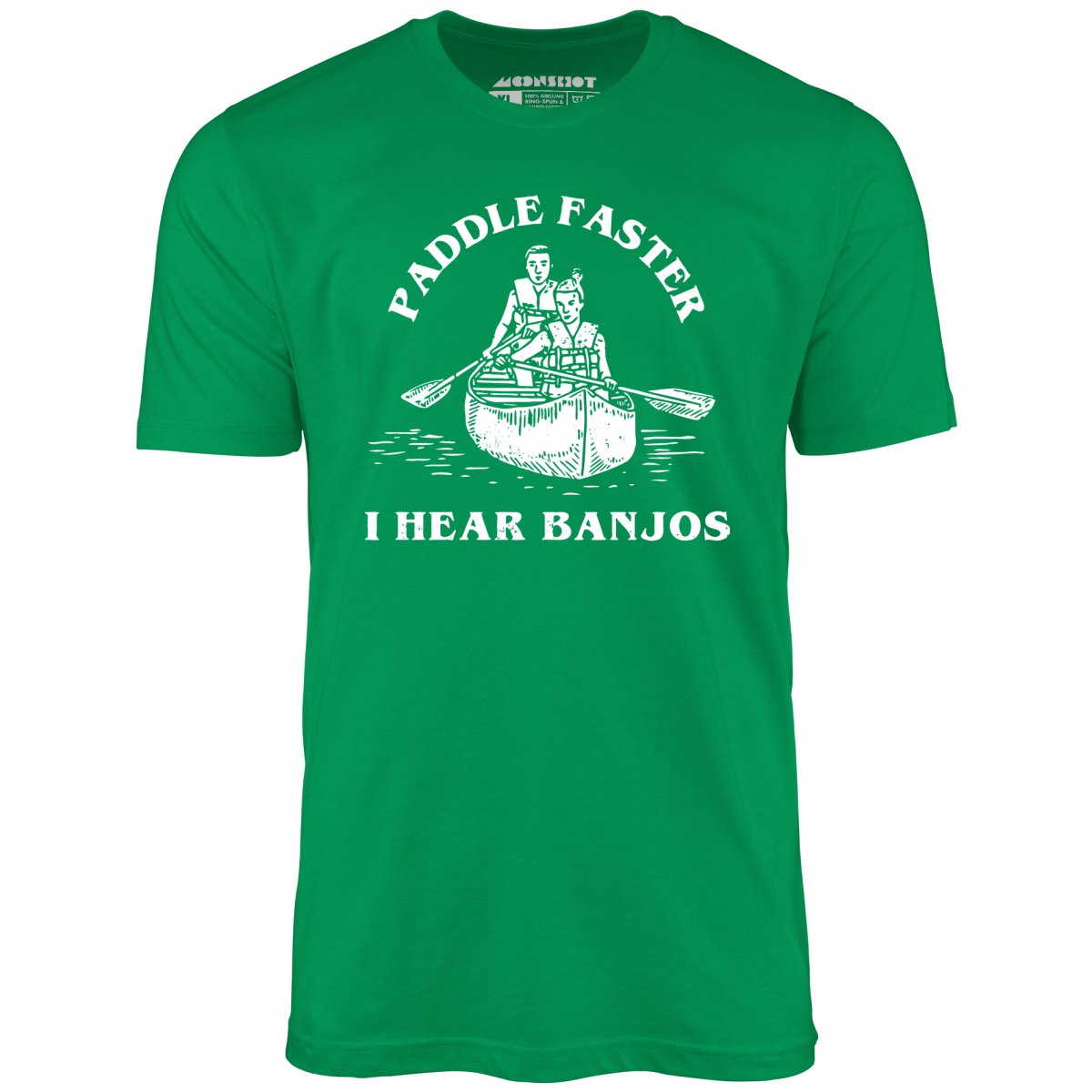 Paddle Faster I Hear Banjos - Unisex T-Shirt