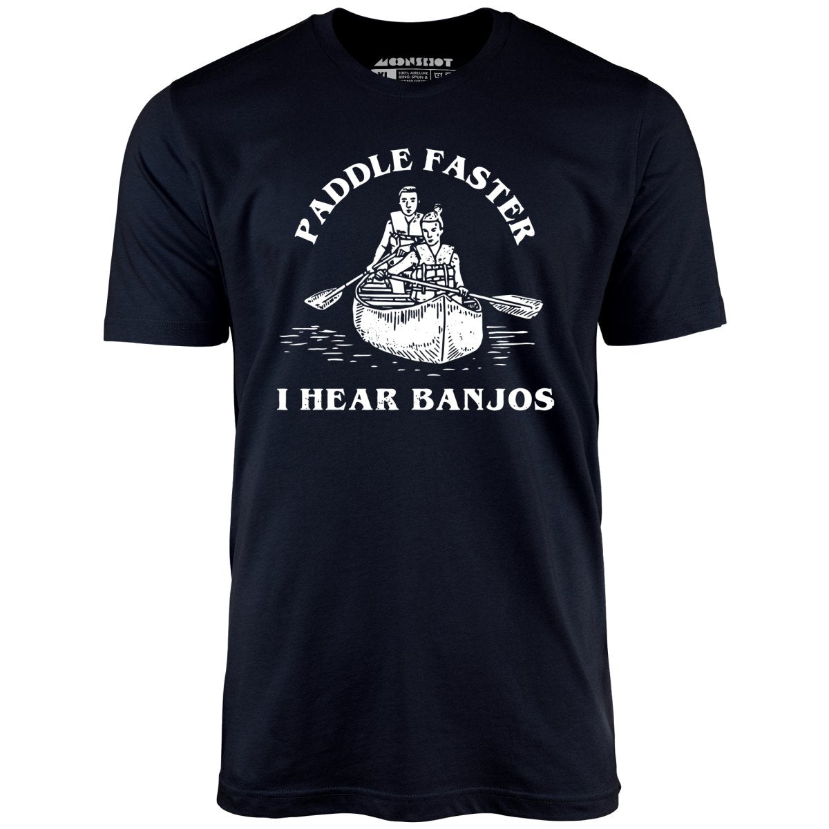 Paddle Faster I Hear Banjos - Unisex T-Shirt