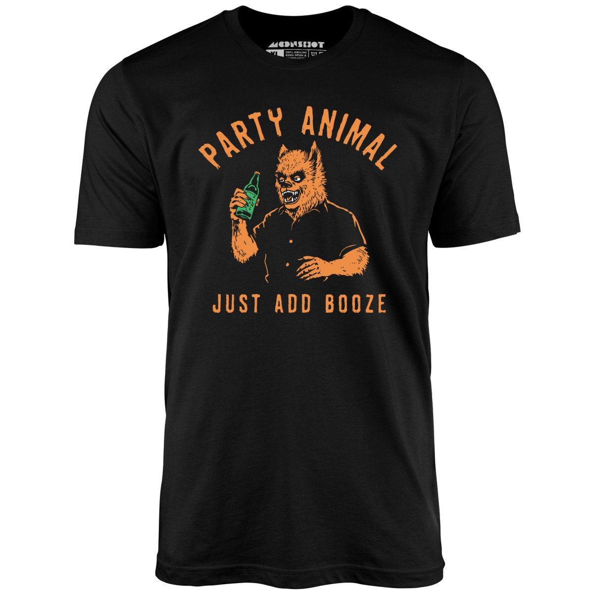 Party Animal Just Add Booze - Unisex T-Shirt