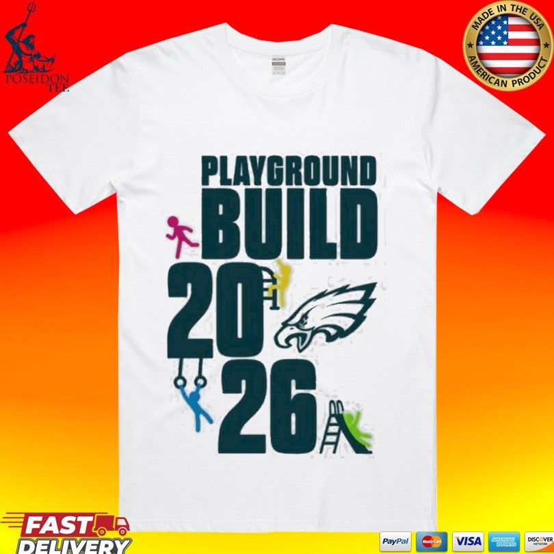 Philadelphia Eagles Playground Build 2026 T-shirt