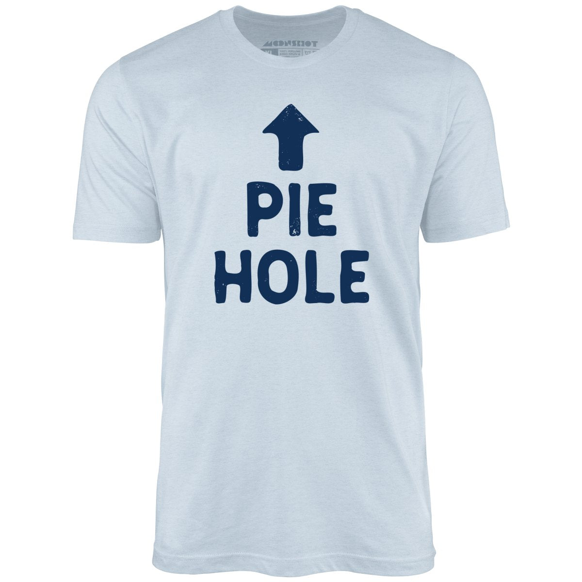 Pie Hole - Unisex T-Shirt