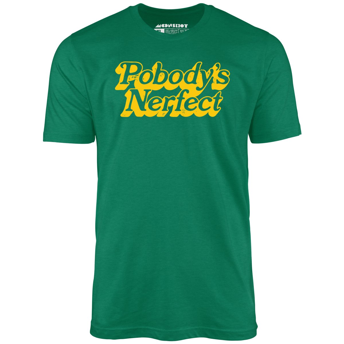 Pobody's Nerfect - Unisex T-Shirt