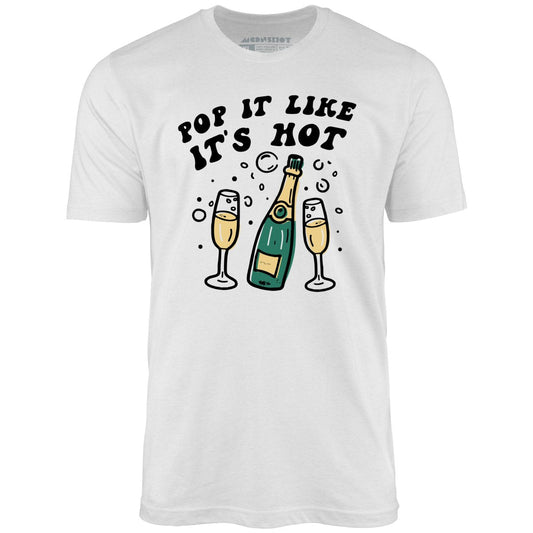 Pop It Like It's Hot - Unisex T-Shirt
