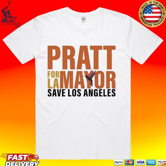 Pratt For LA Mayor Save Los Angeles T-shirt