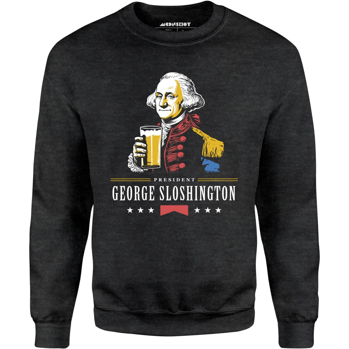 President George Sloshington - Unisex Sweatshirt