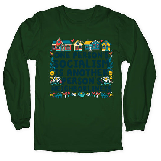 One Persons Socialism is Another Persons Neighborliness Tim Walz Longsleeve Tee