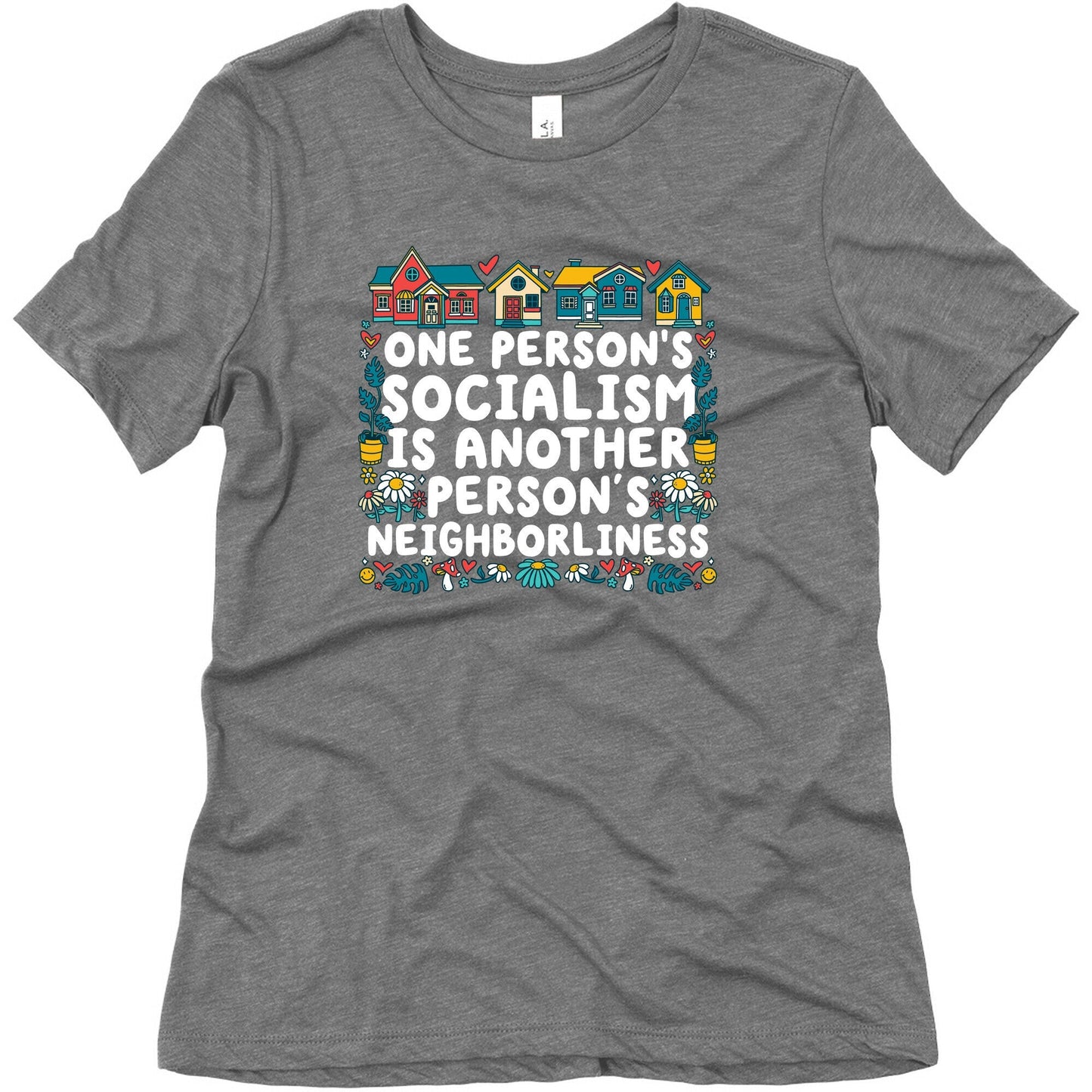 One Persons Socialism is Another Persons Neighborliness Tim Walz Womens Triblend Tee