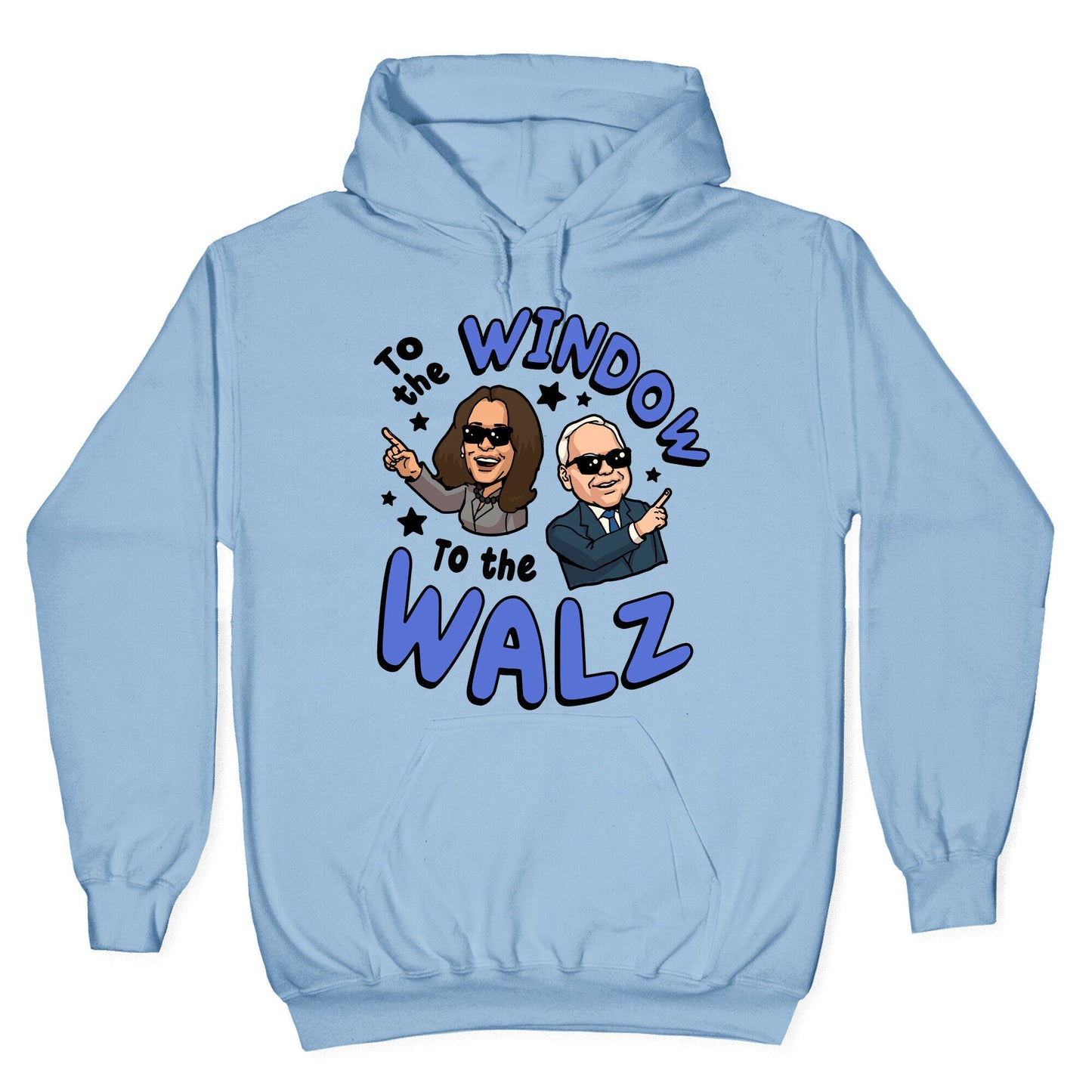 To the Window, to the Walz Hoodie