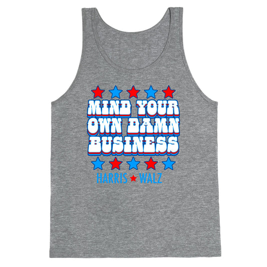 Mind Your Own Damn Business Harris Walz  Tank Top