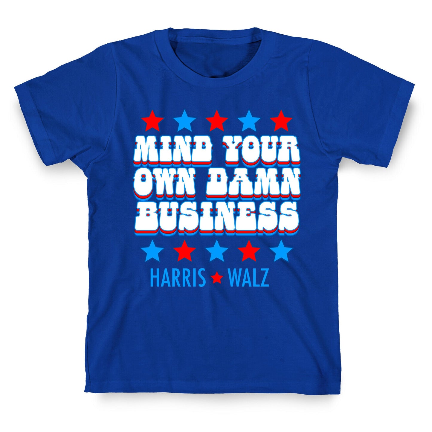 Mind Your Own Damn Business Harris Walz  T-Shirt