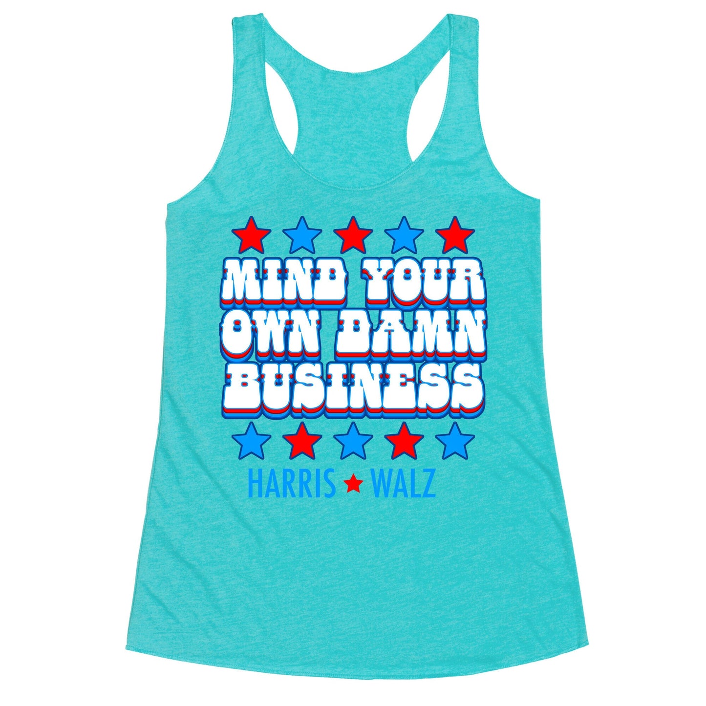 Mind Your Own Damn Business Harris Walz  Racerback Tank