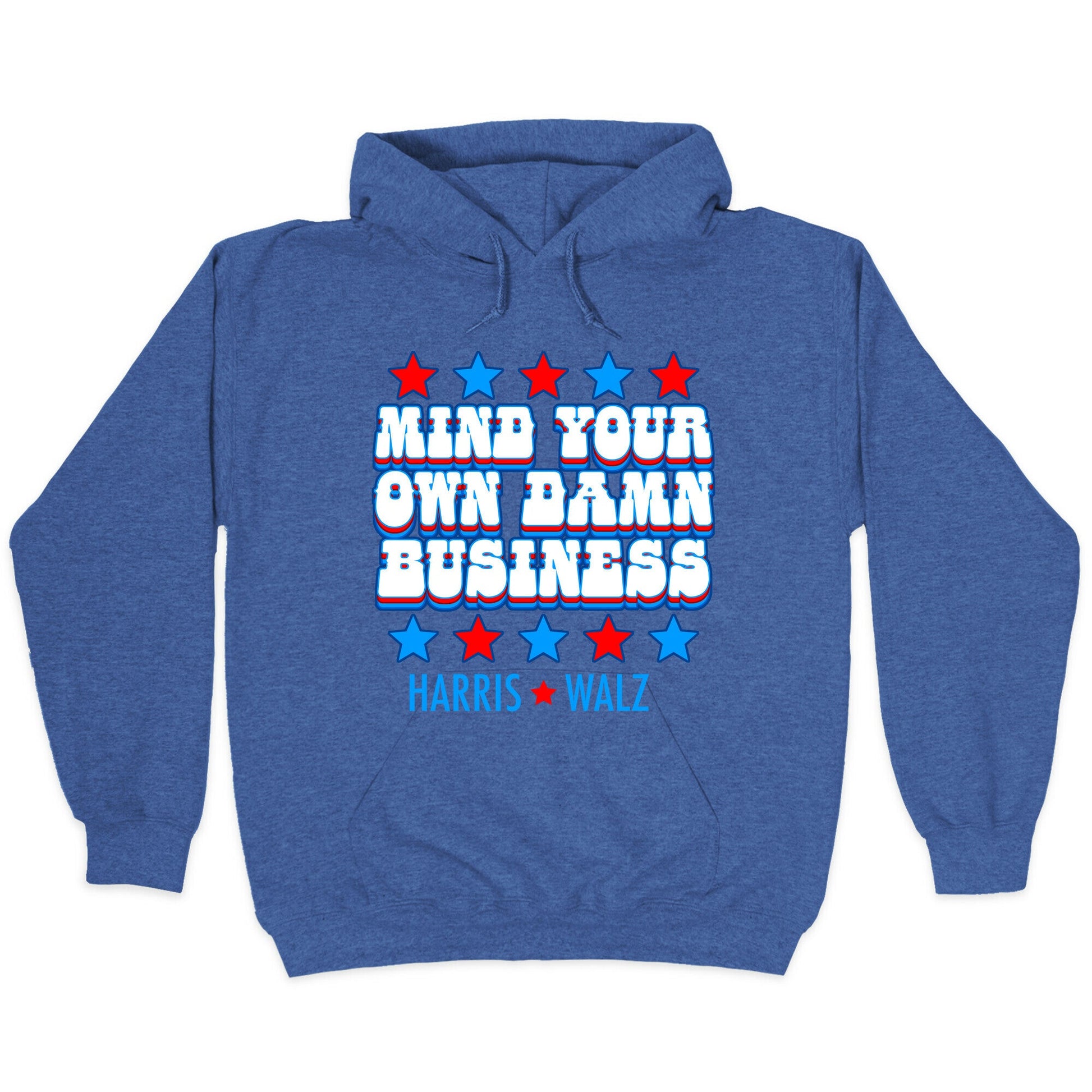 Mind Your Own Damn Business Harris Walz  Hoodie