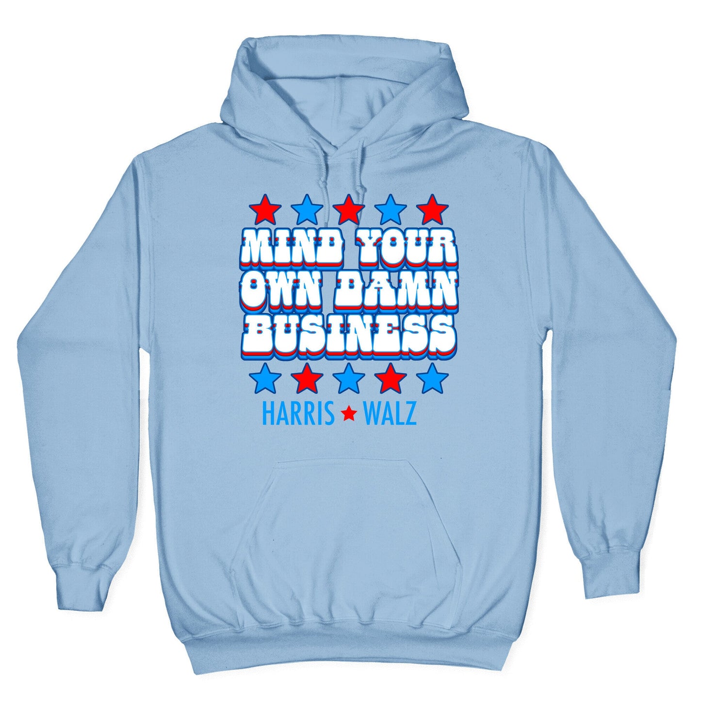 Mind Your Own Damn Business Harris Walz  Hoodie