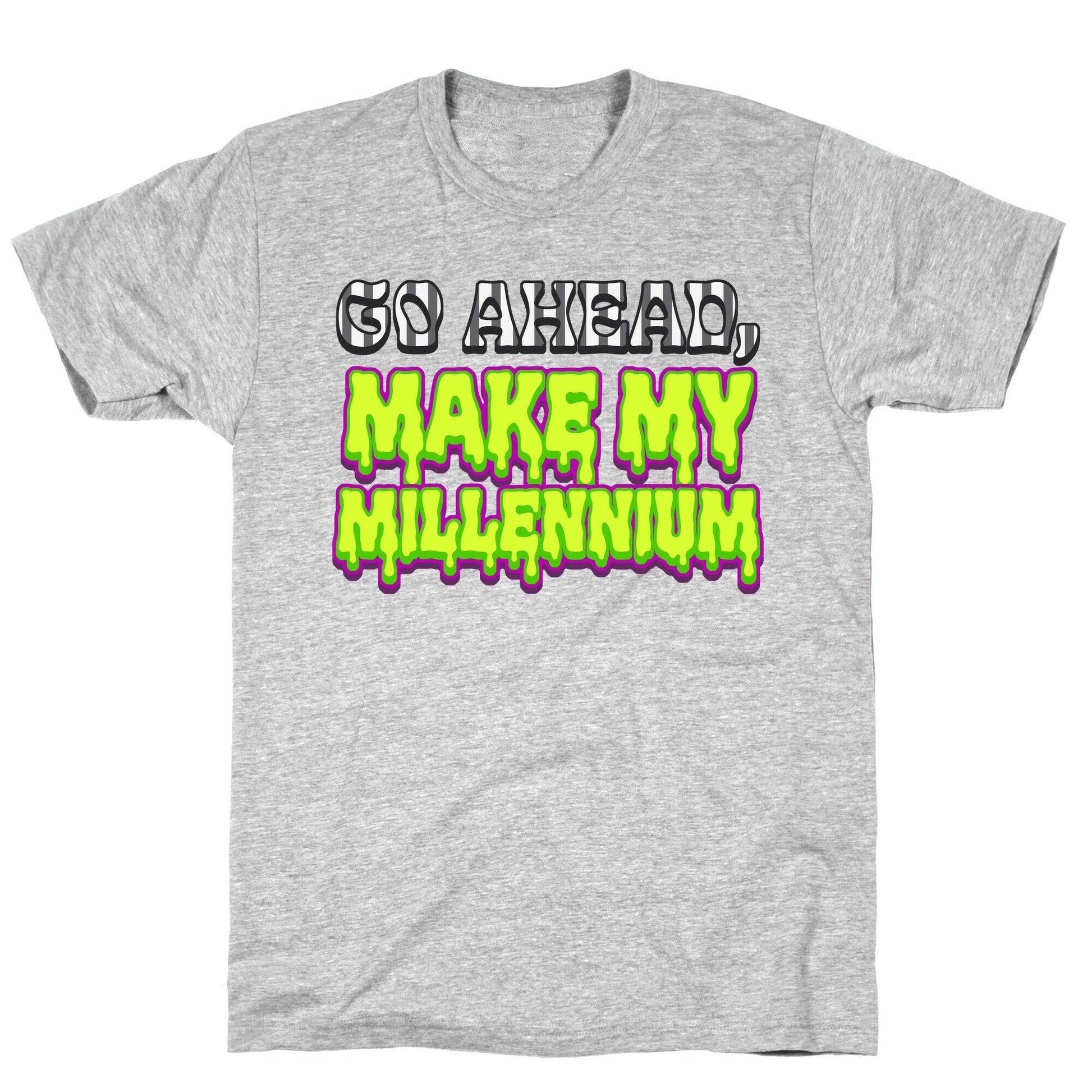 Go Ahead Make My Millennium T-Shirt