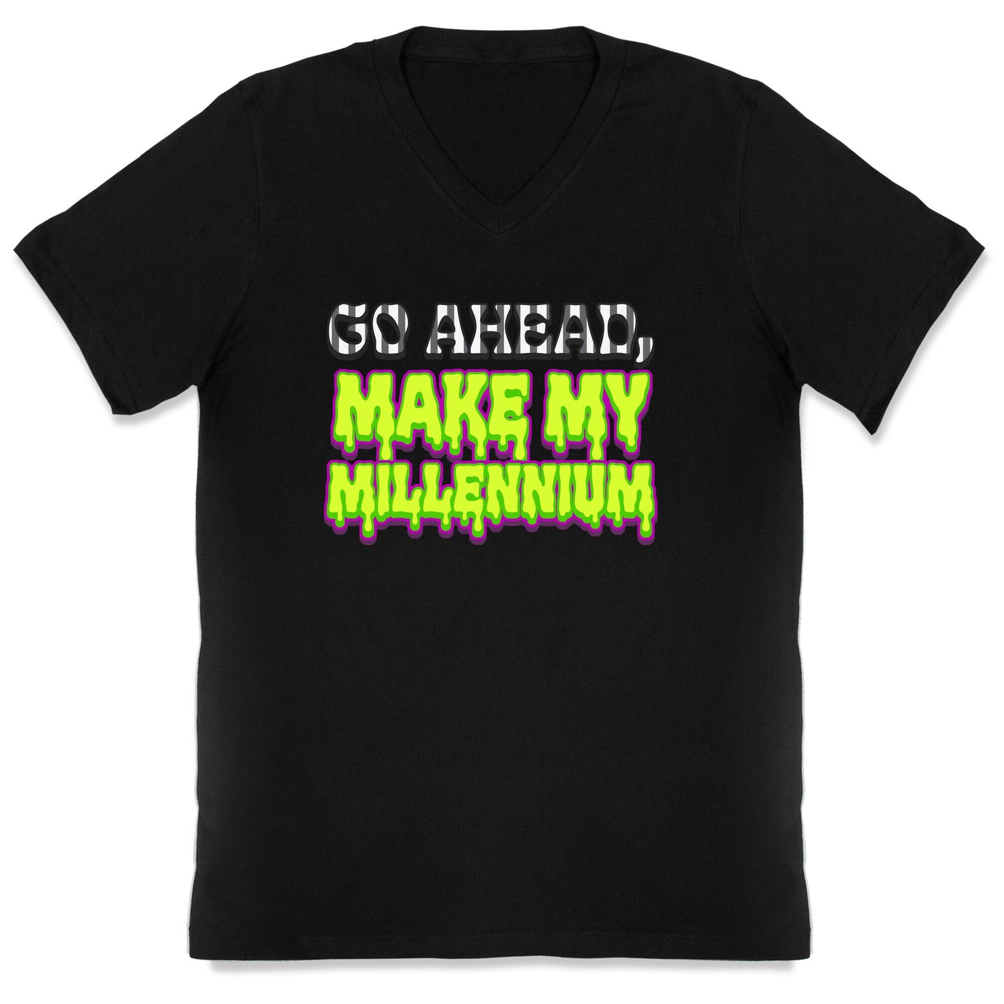 Go Ahead Make My Millennium V-Neck