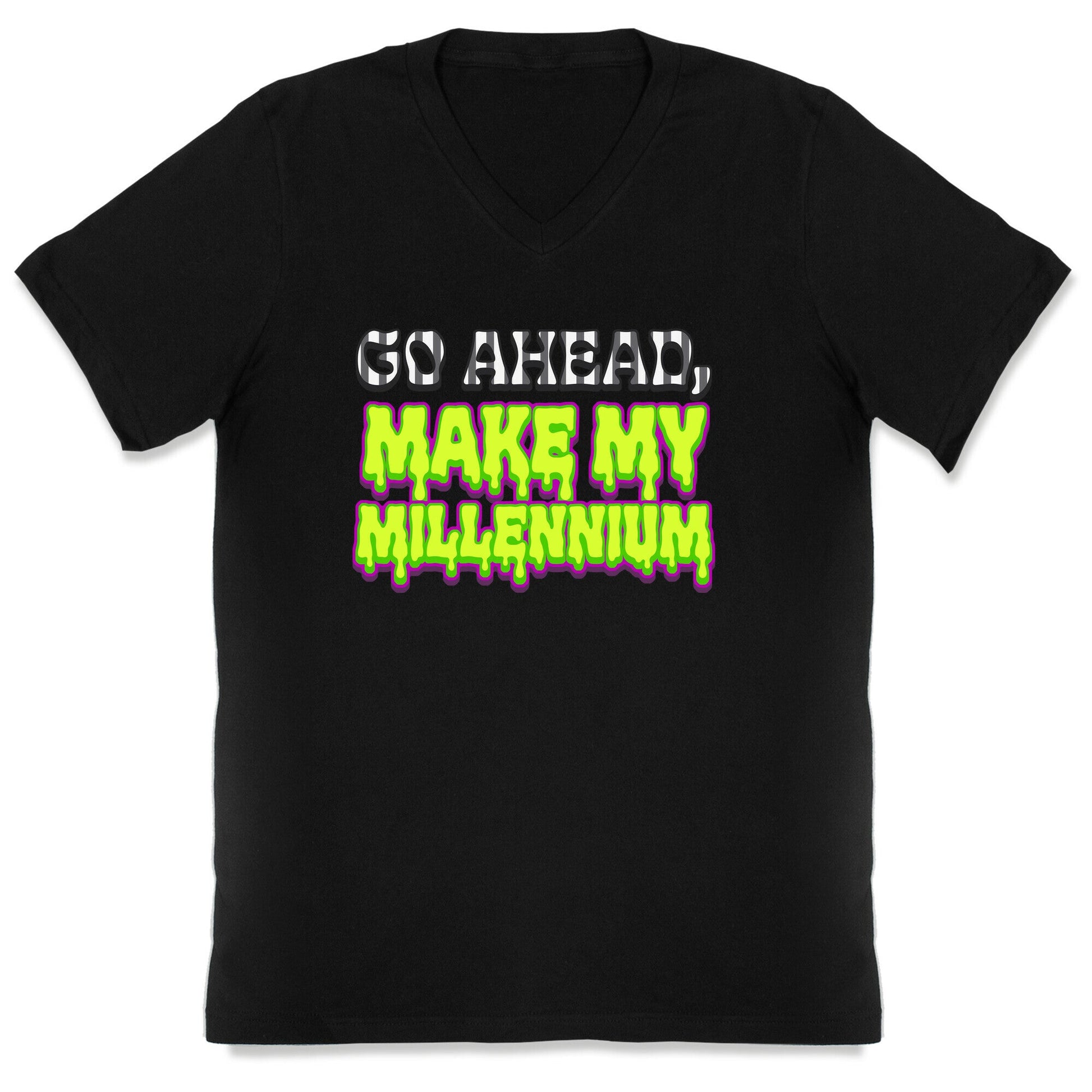Go Ahead Make My Millennium V-Neck