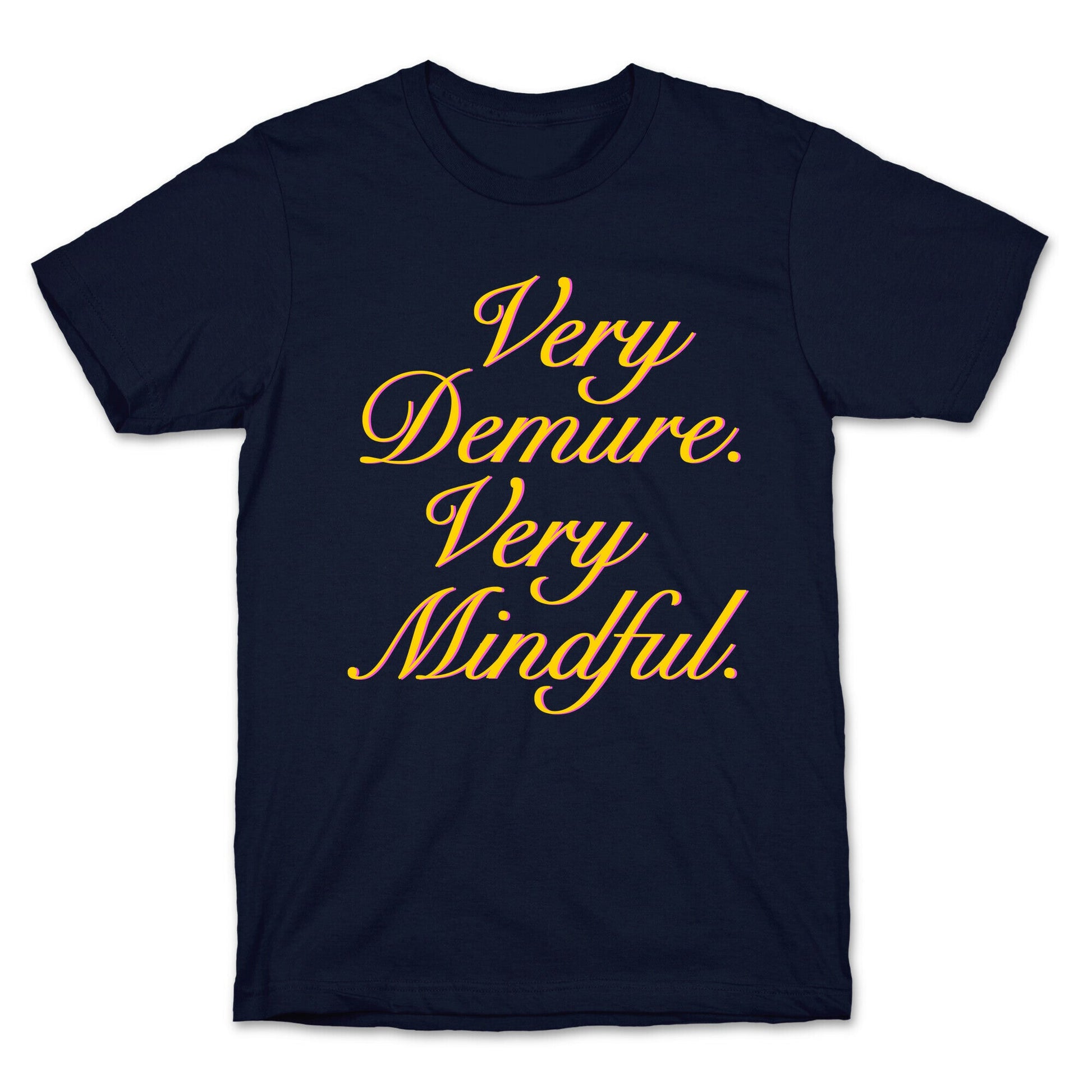 Very Demure. Very Mindful. T-Shirt