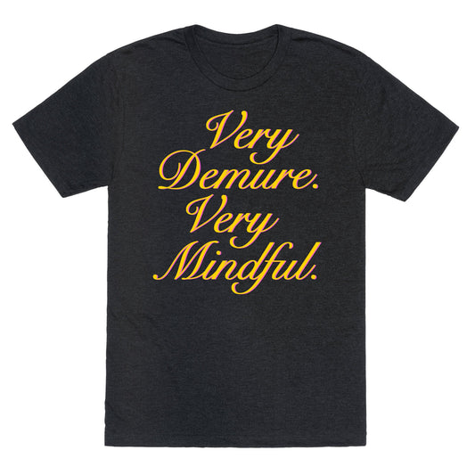 Very Demure. Very Mindful. Unisex Triblend Tee