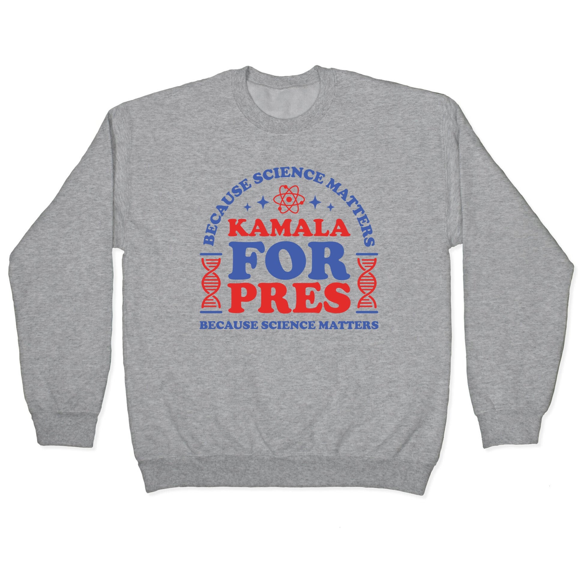 Kamala Because Science Matters Crewneck Sweatshirt