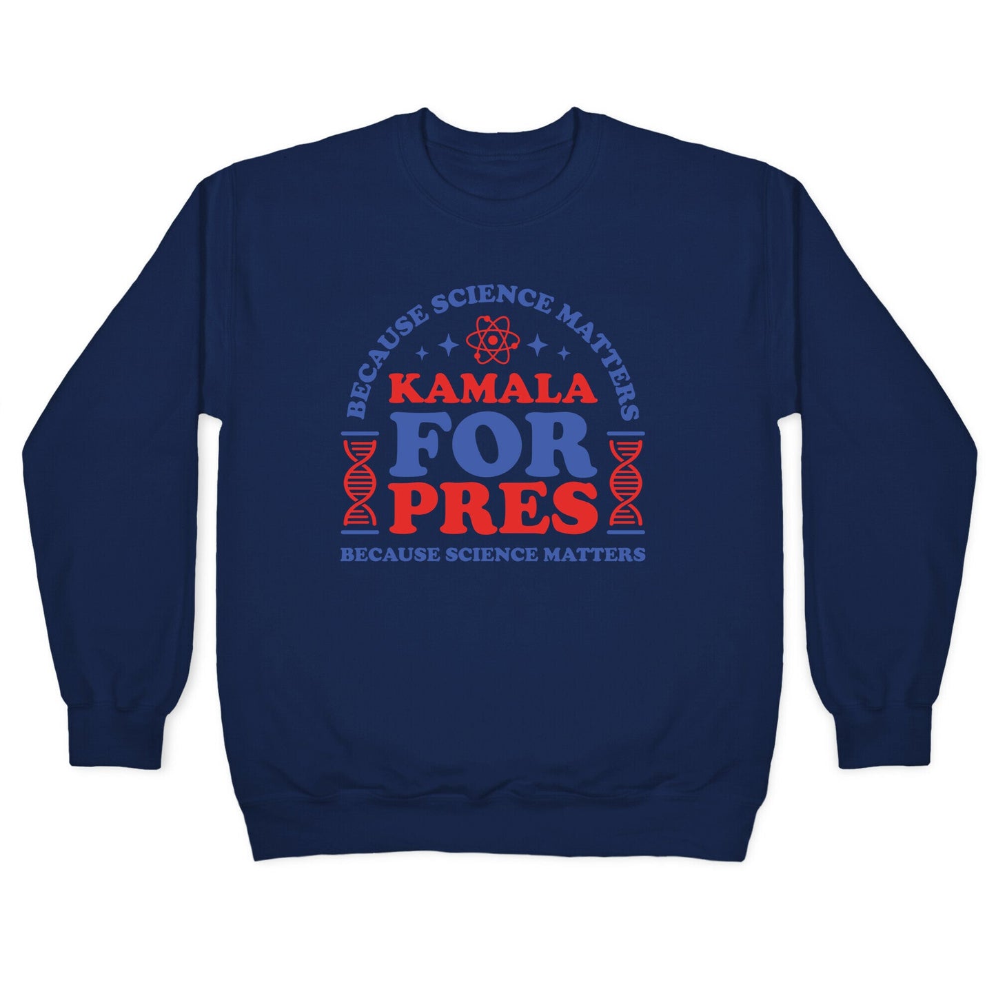 Kamala Because Science Matters Crewneck Sweatshirt