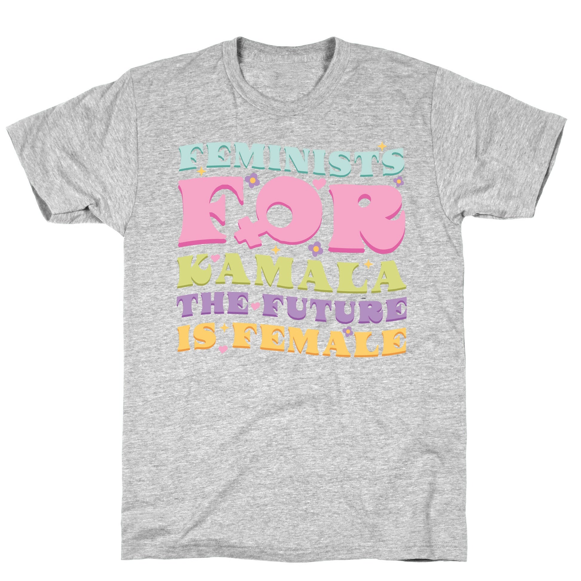Feminists for Kamala T-Shirt