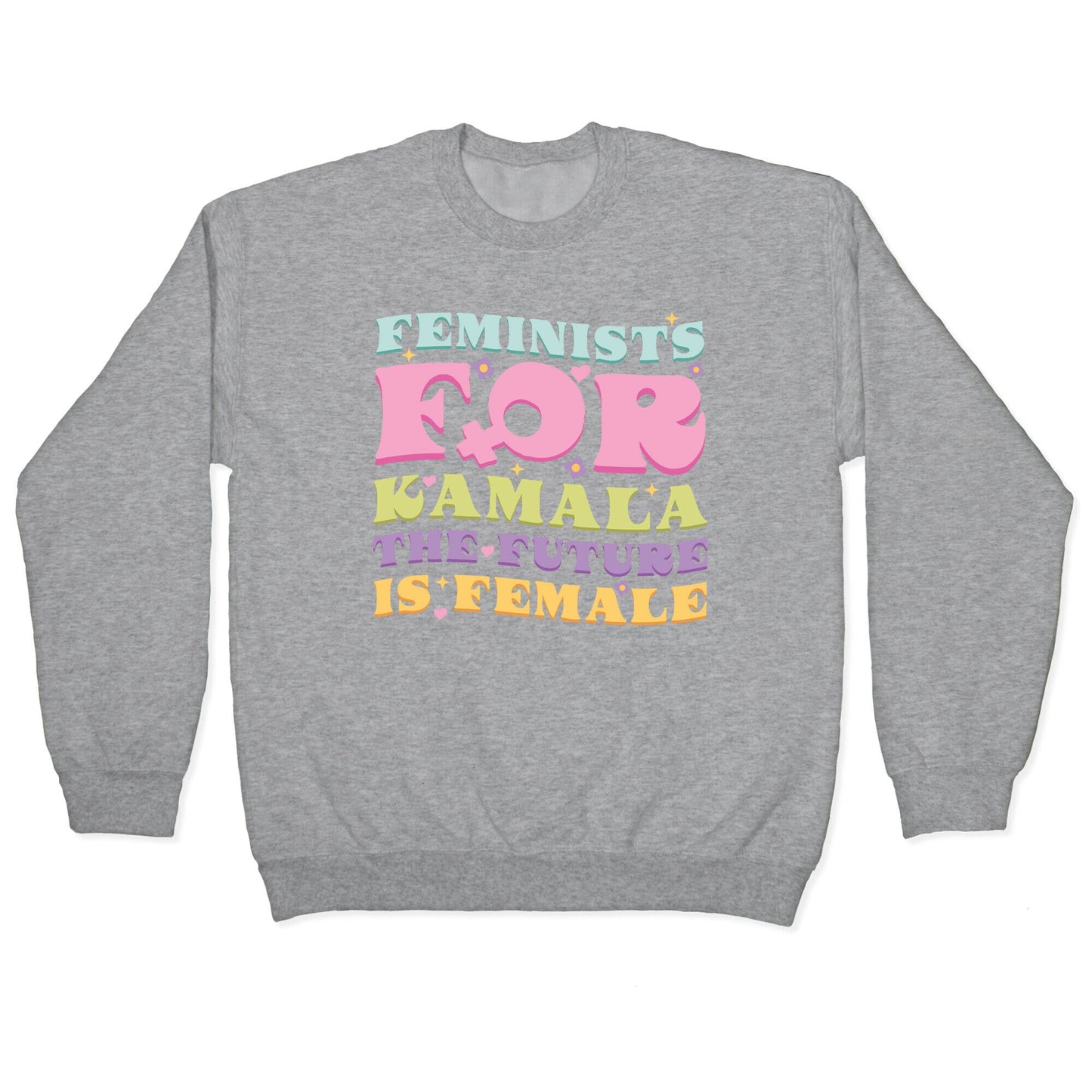 Feminists for Kamala Crewneck Sweatshirt