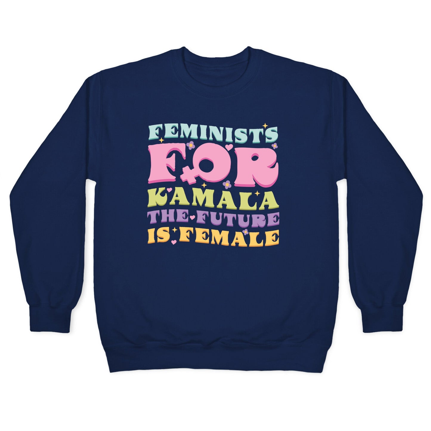 Feminists for Kamala Crewneck Sweatshirt