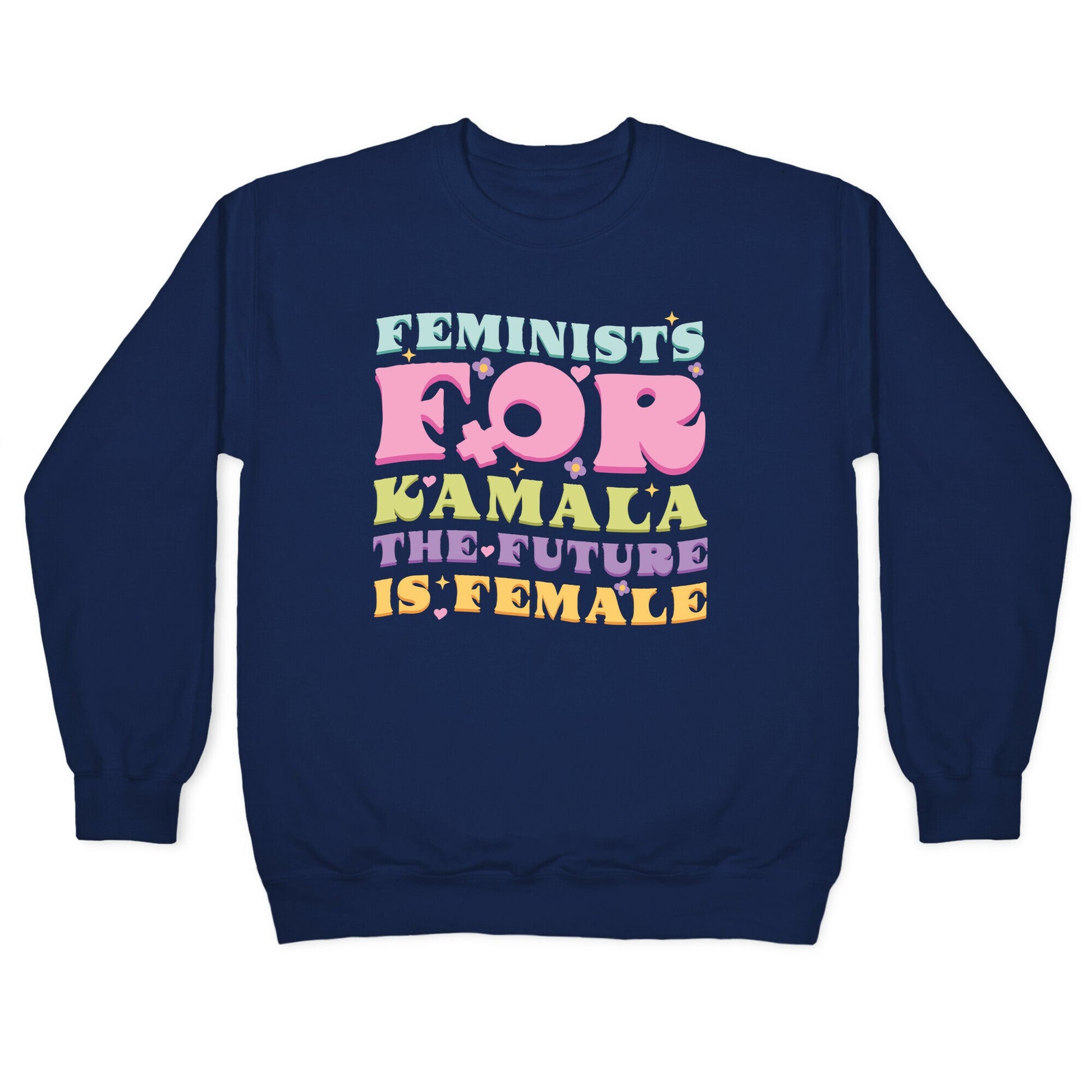 Feminists for Kamala Crewneck Sweatshirt