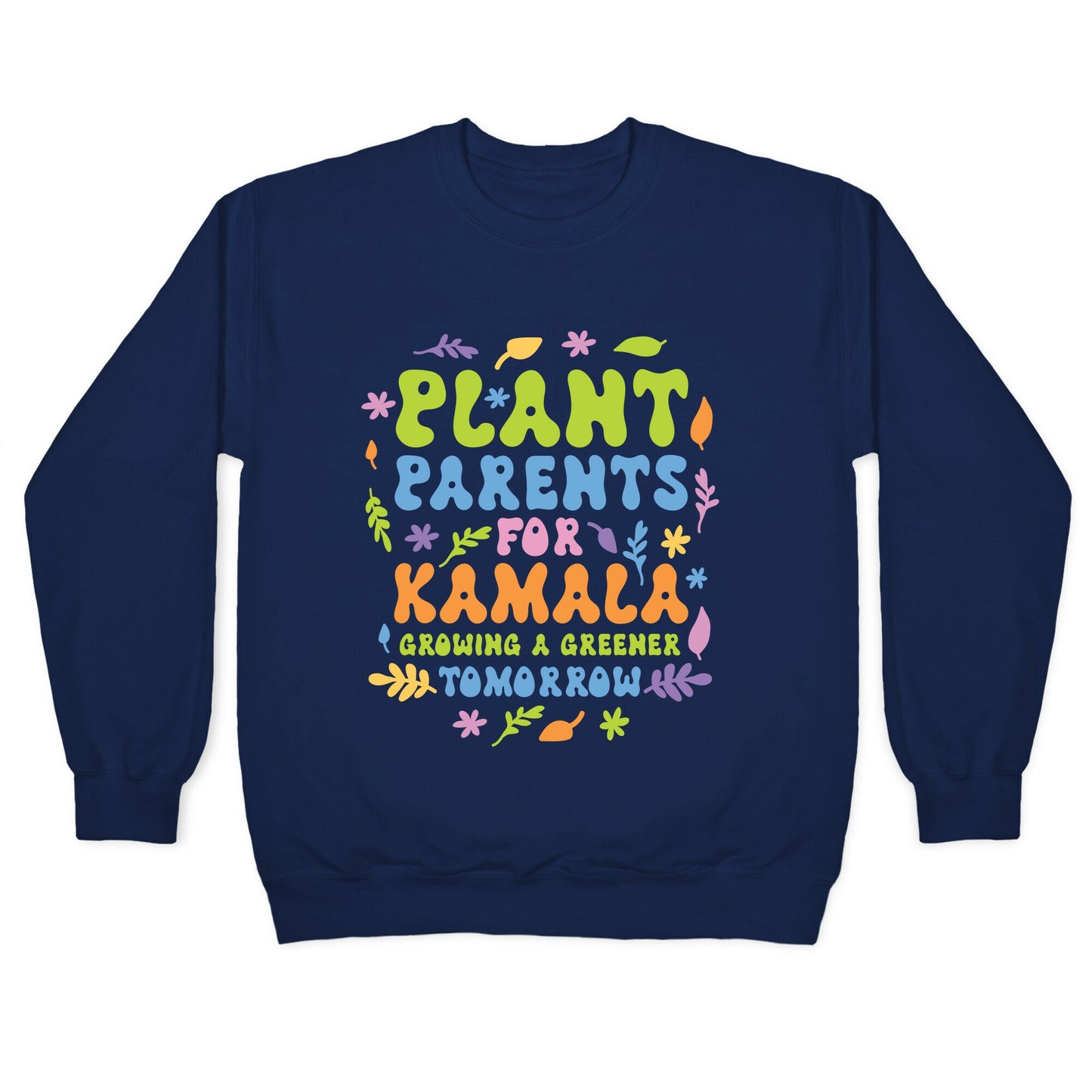 Plant Parents for Kamala Crewneck Sweatshirt