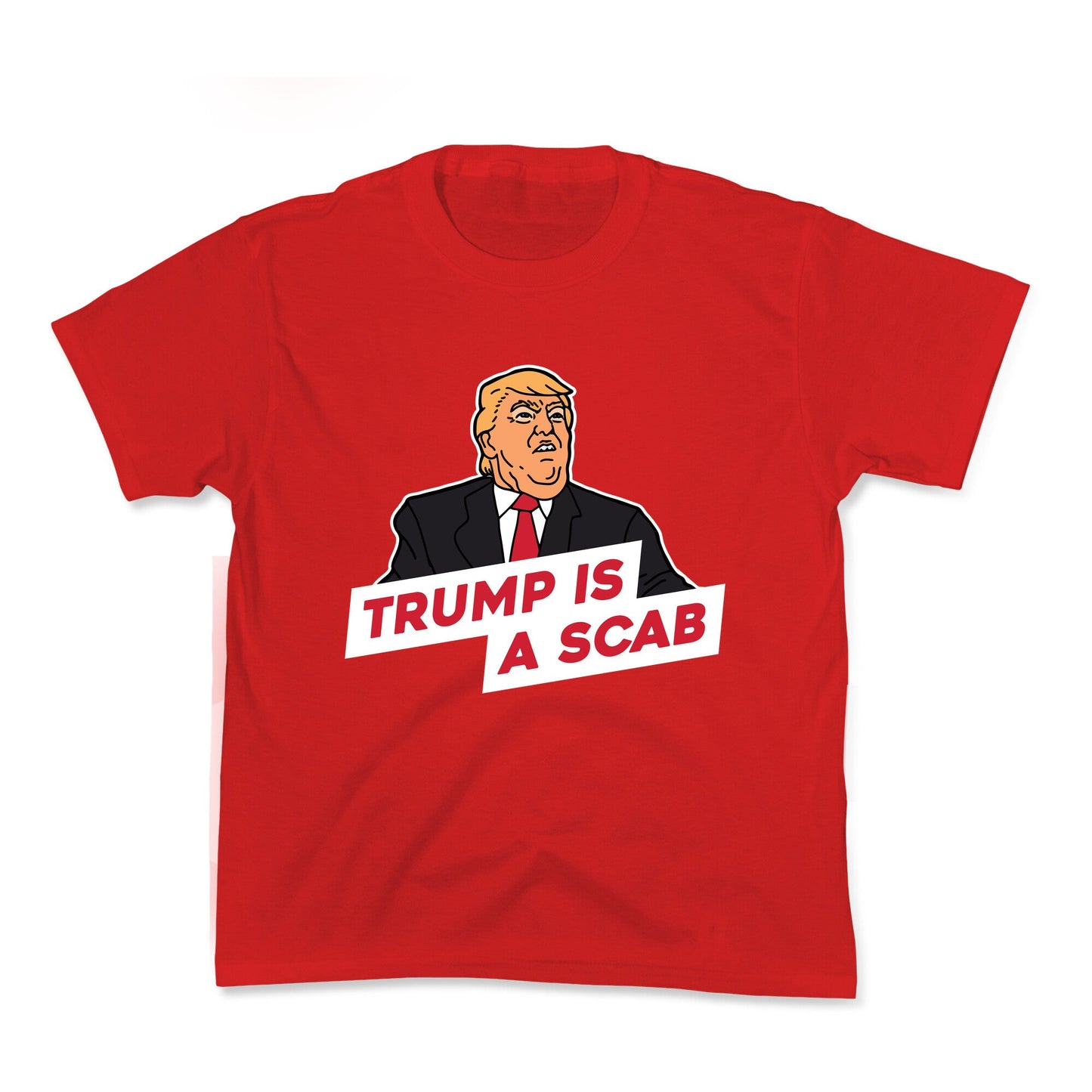 Trump is a Scab Kids Tee