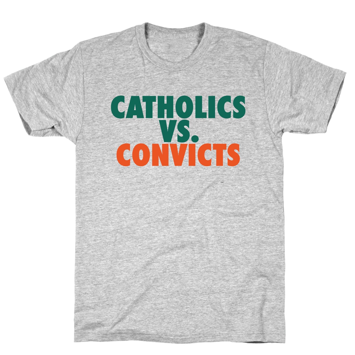 Catholics vs. Convicts T-Shirt