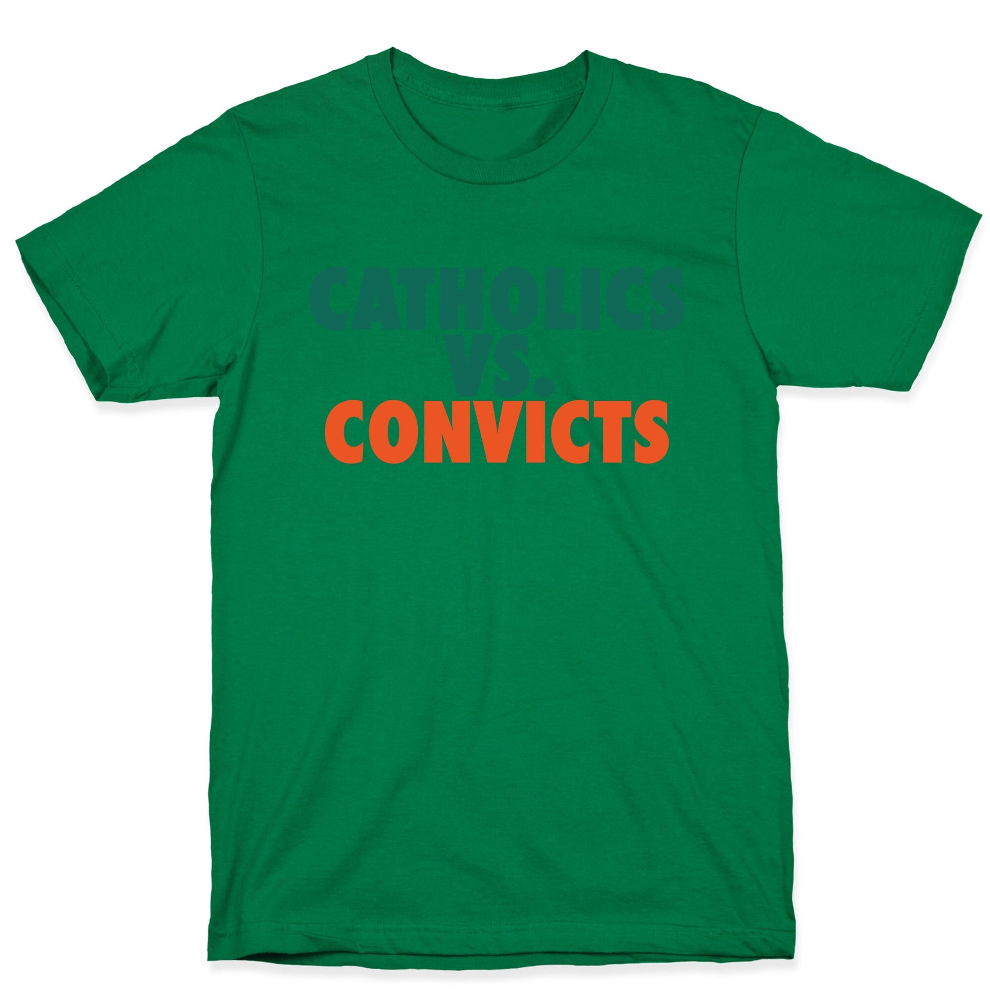 Catholics vs. Convicts T-Shirt
