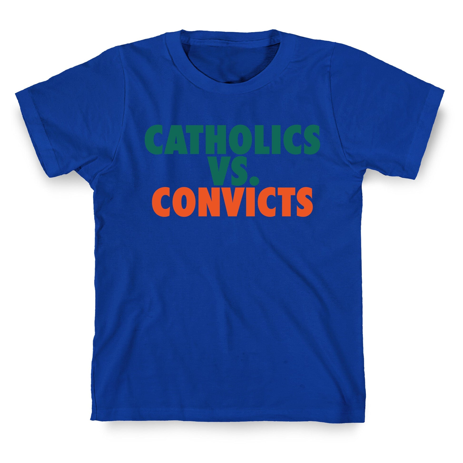 Catholics vs. Convicts T-Shirt