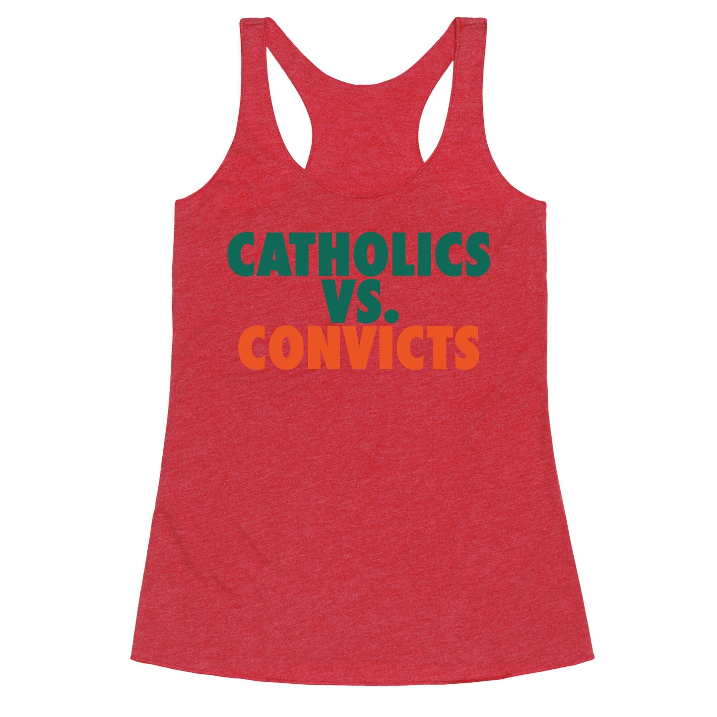Catholics vs. Convicts Racerback Tank