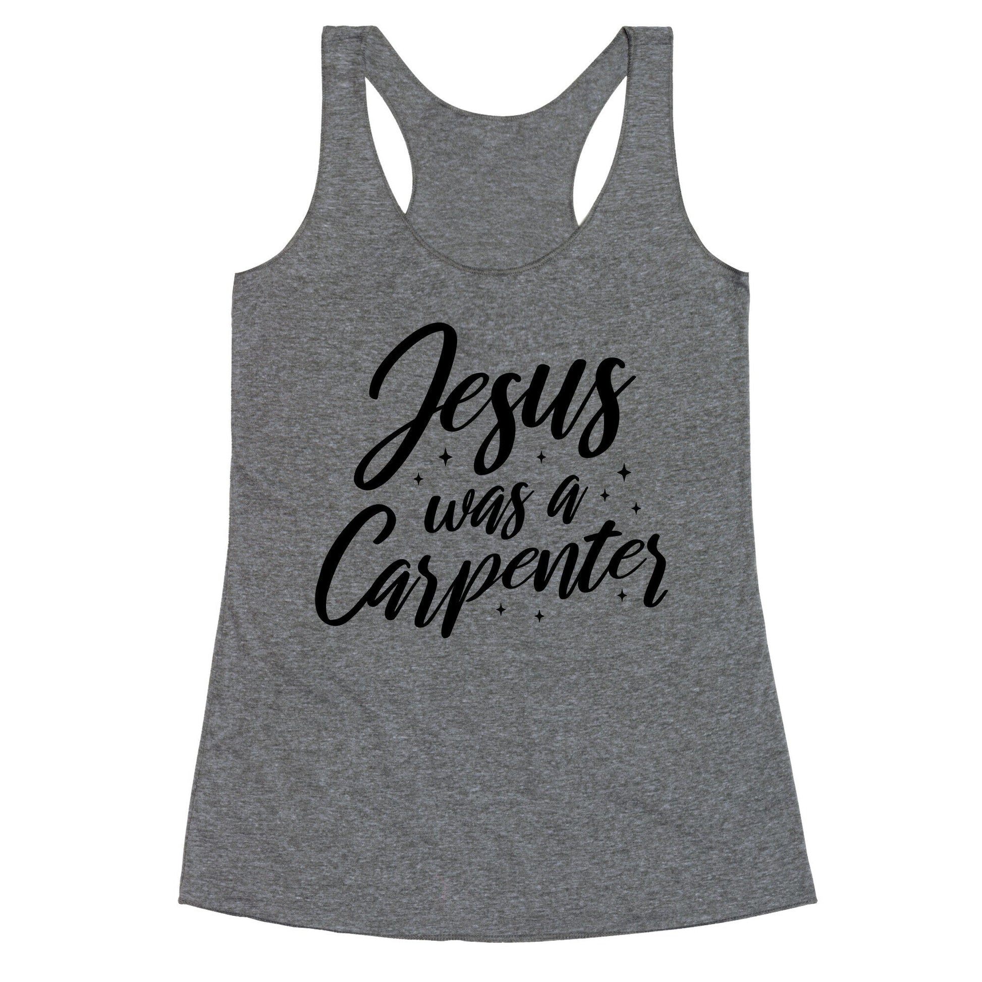 Jesus Was A Carpenter Racerback Tank