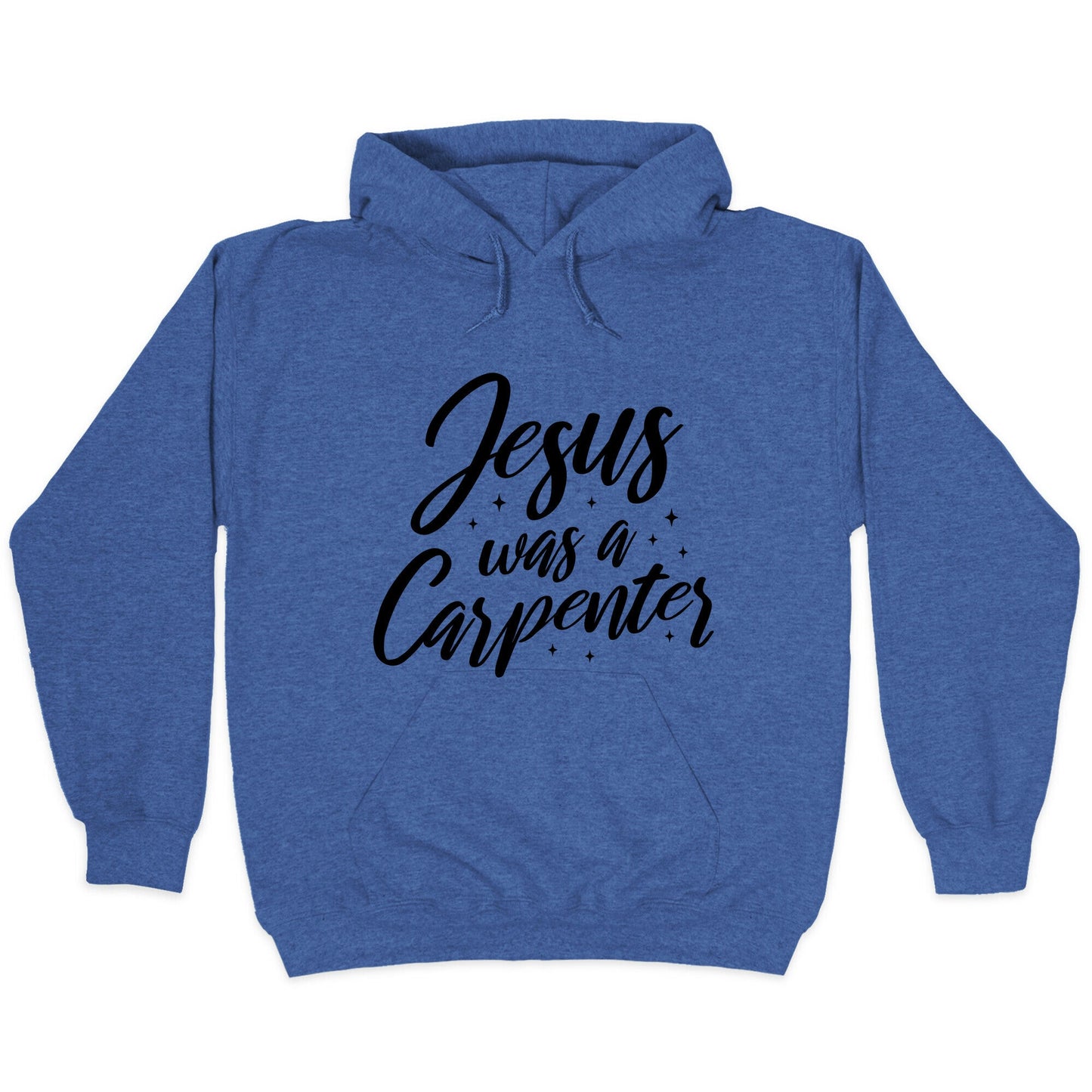 Jesus Was A Carpenter Hoodie
