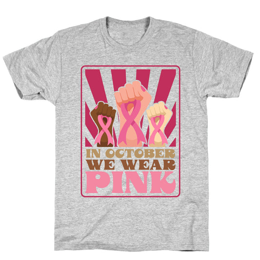 In October We Wear Pink T-Shirt