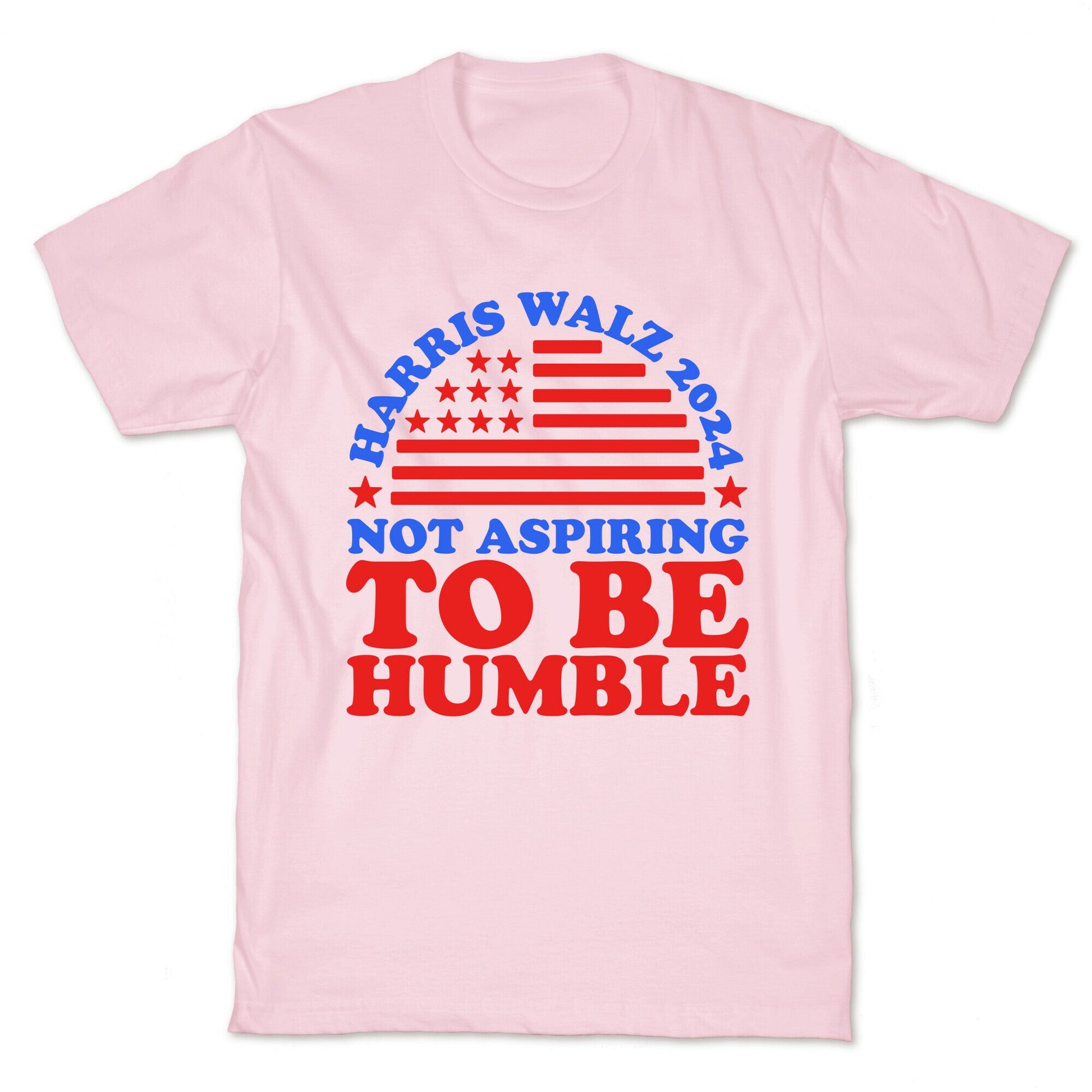 Not Aspiring To Be Humble Harris Walz T-Shirt