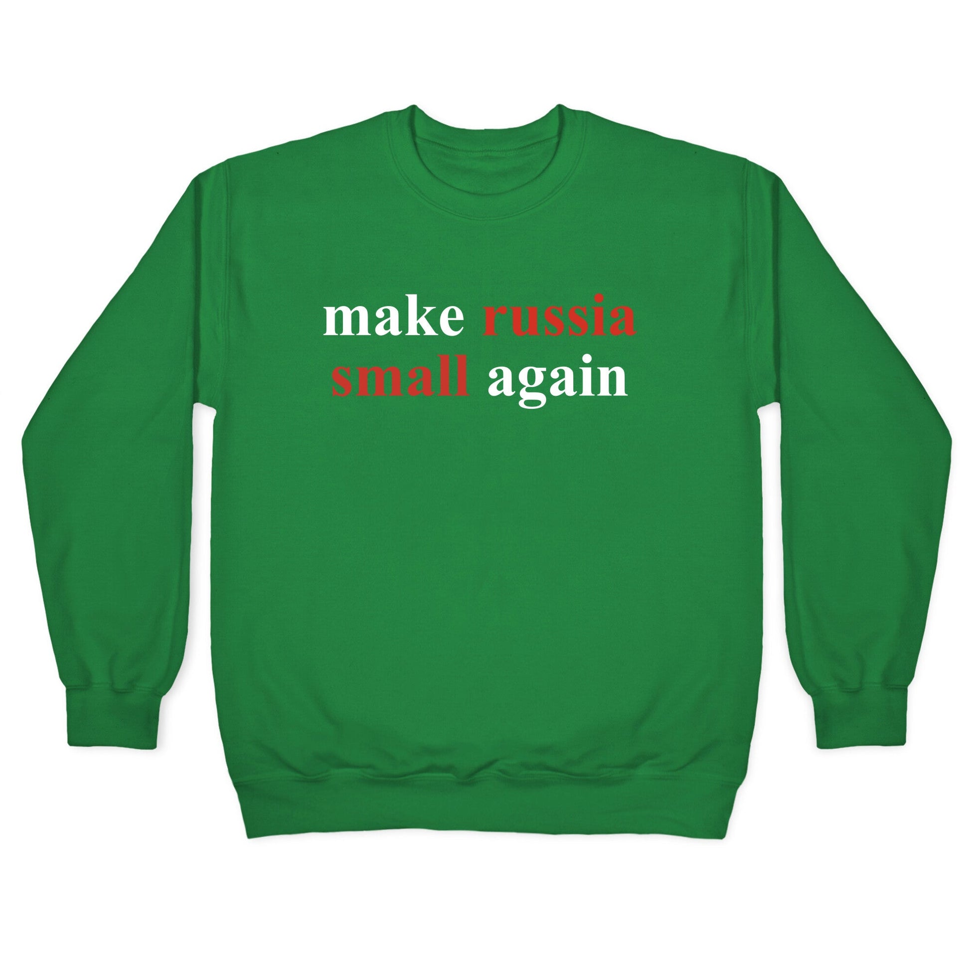 Make Russia Small Again Crewneck Sweatshirt