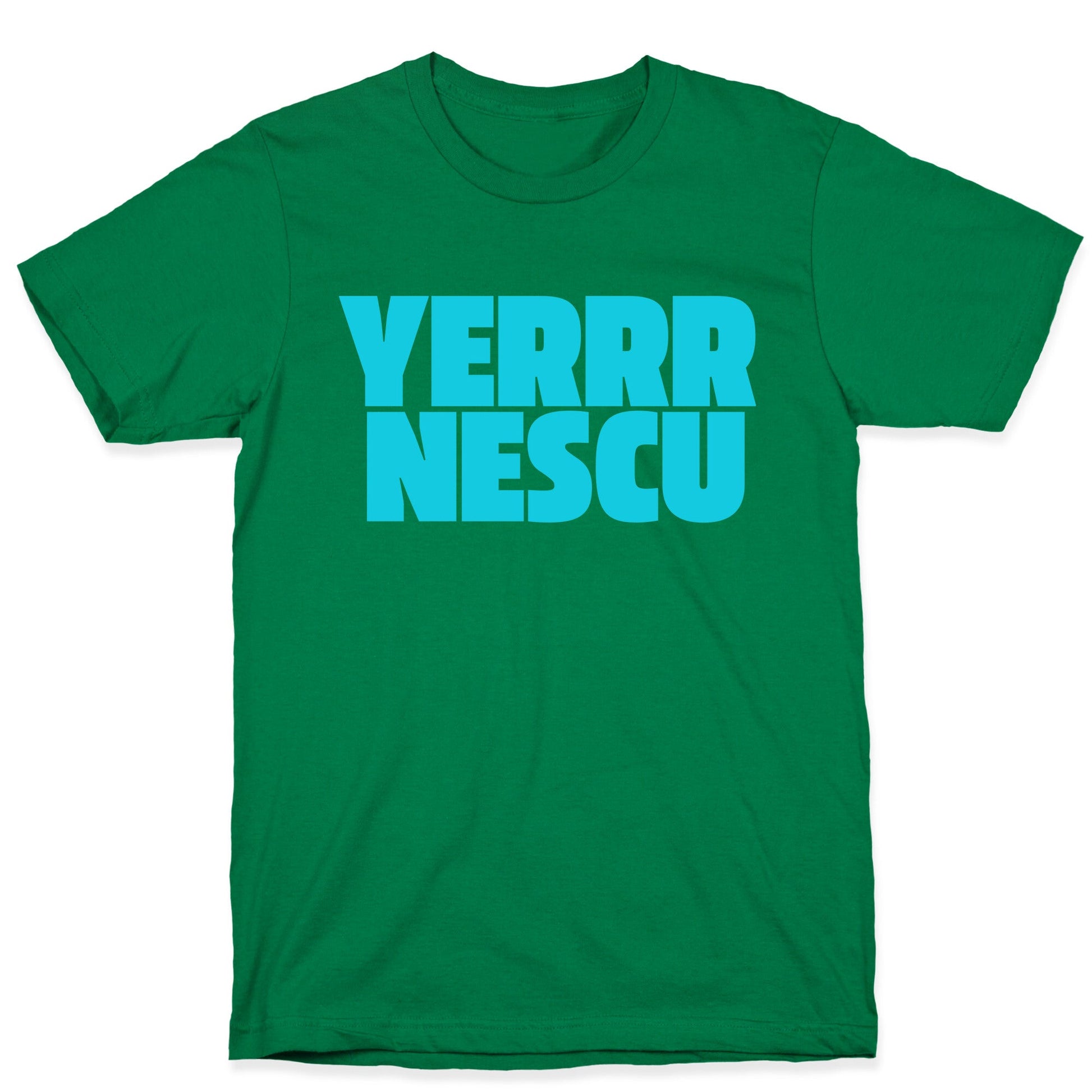 Yerrr Nescu T-Shirt