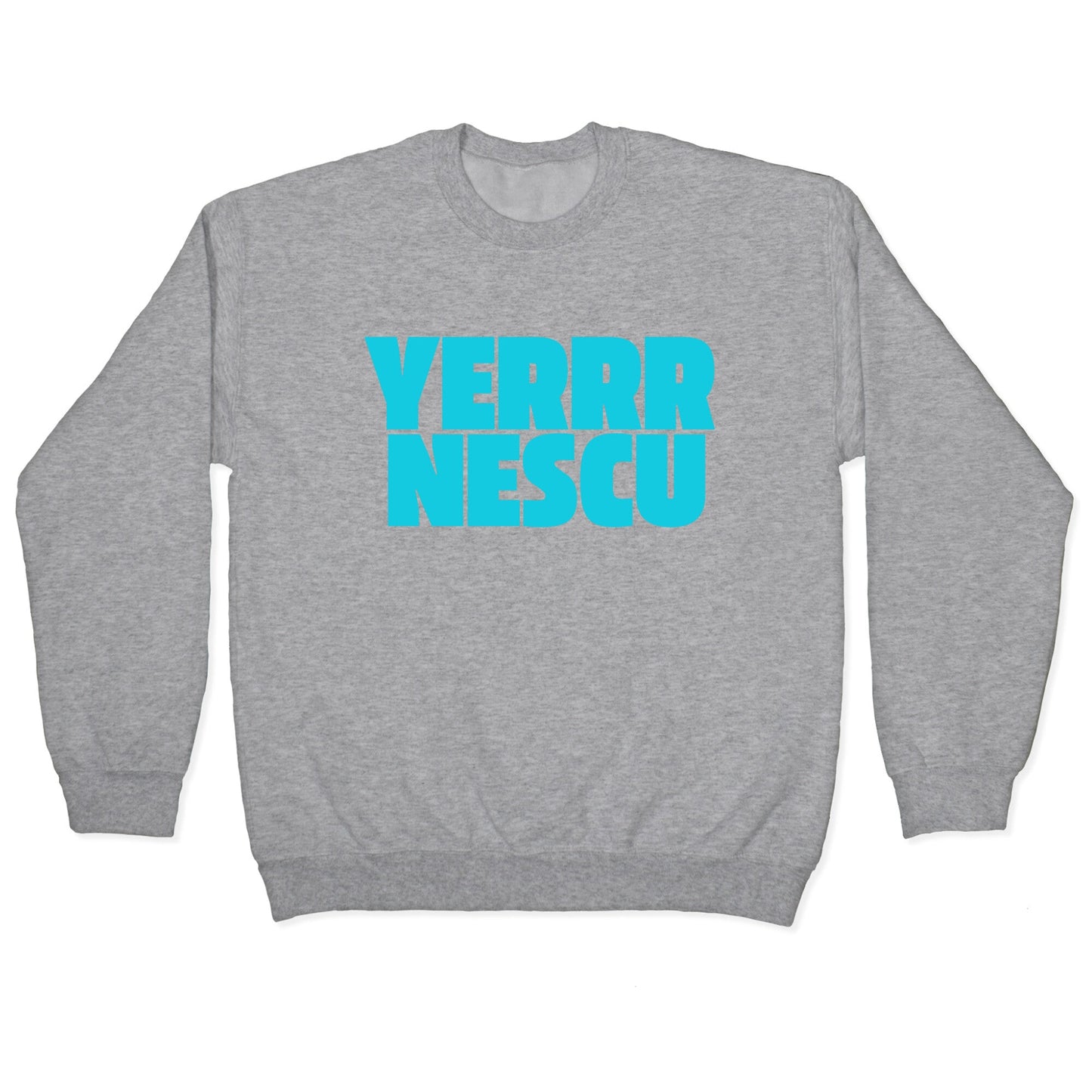 Yerrr Nescu Crewneck Sweatshirt
