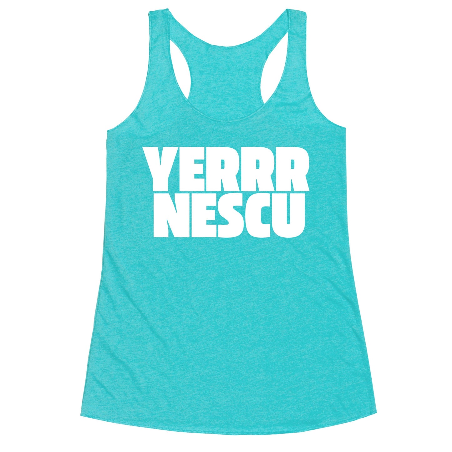 Yerrr Nescu White Text Racerback Tank