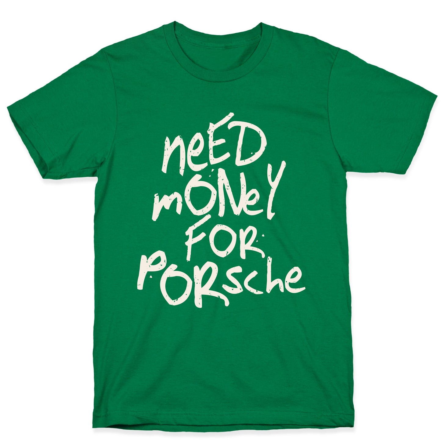 Need Money for Porsche T-Shirt