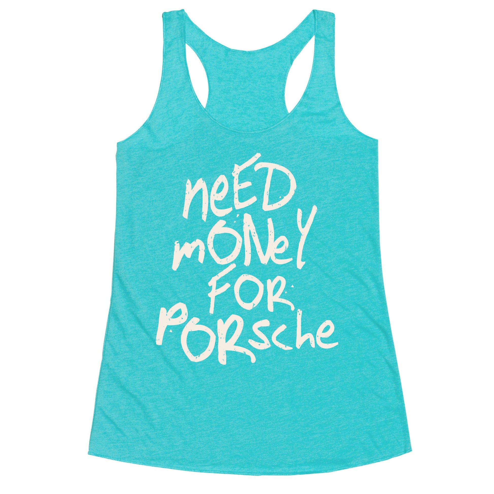 Need Money for Porsche Racerback Tank